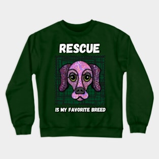 Rescue Is My Favorite Breed Crewneck Sweatshirt